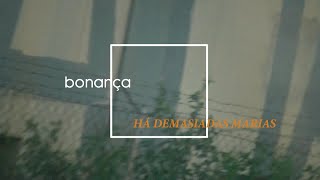 Video thumbnail of "Bonança, Há demasiadas Marias"