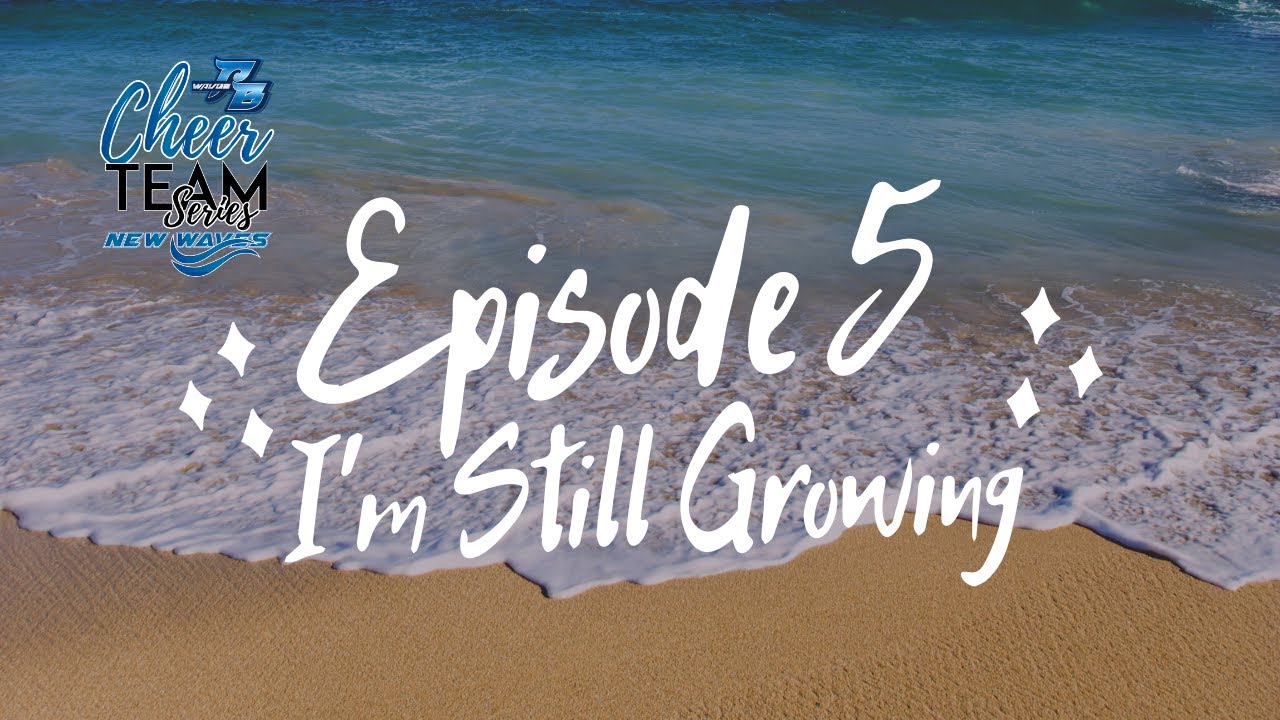 Cheer Team Series | S2 Episode 5- I'm Still Growing