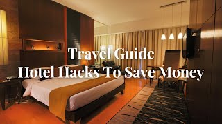 Top 10 Hotel Hacks | 10 Hotel hacks that will blow your mind | hotel hacks to save money