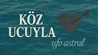 UFO ASTRAL - KÖZ UCUYLA [Official by wegh,reynmen] mix+mastering by me