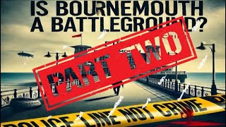 Part 2! Is Bournemouth a Battleground?