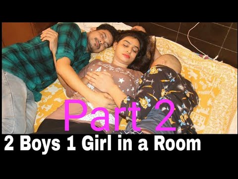 1 Girl 2 Boys in a Room |Girl Sharing Home With 2 Boys Romantic |1 Room