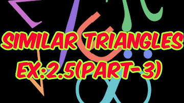 SIMILAR TRIANGLES |EX: 2.5| [part -3]for class 10 |Ncert|