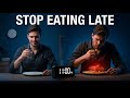 STOP Eating Late at Night; Its destroying your system