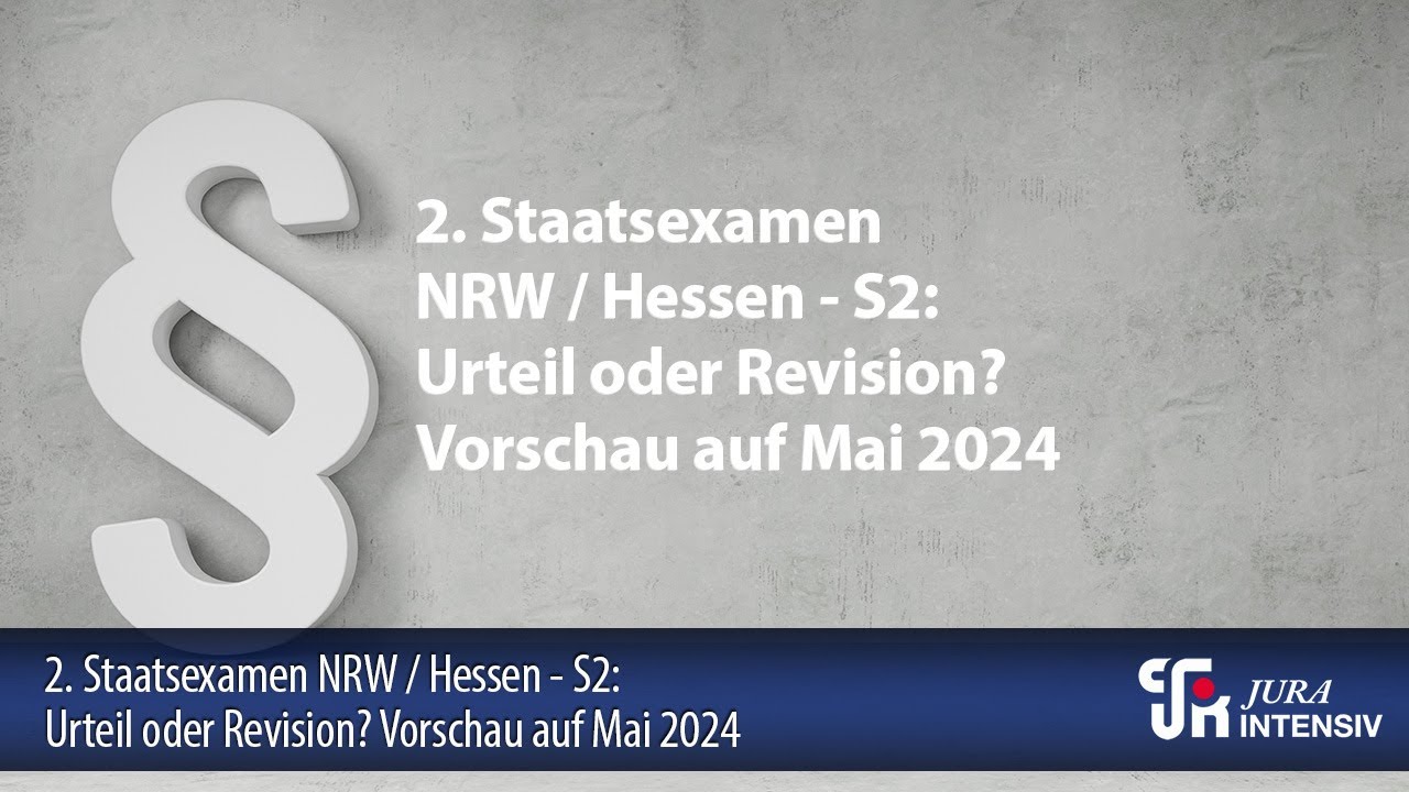  2. Staatsexamen NRW/Hessen - S2: Urteil oder Revision? Mai 2024 - YouTube Bildidee 