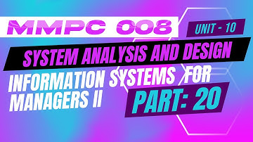 IGNOU MBAJOURNEY MMPC:008:INFORMATION SYSTEMS FOR MANAGERS|UNIT 10:SYSTEM ANALYSIS AND DESIGN|PART20