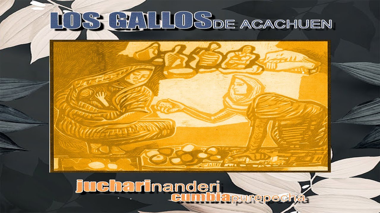 Los Gallos De Acachuen Popurri Mix pirekuas pirekua 4k Ambakiti