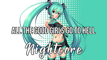 (Nightcore) all the good girls go to hell - Billie Eilish