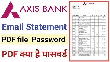 How to Axis Bank Mini Statement PDF file Password | axis bank emai mini statement pdf file password