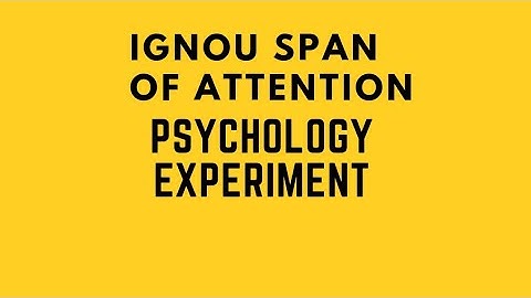 IGNOU (span of attention) psychology experiment ..MPC 007