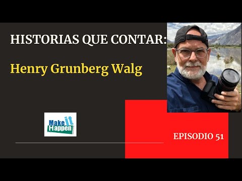 Historias que contar con Henry Grunberg Walg