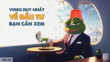 TẤT TẦN TẬT về ĐẦU TƯ CƠ BẢN trong hơn 200 phút | Gerard Do | Tiền tài