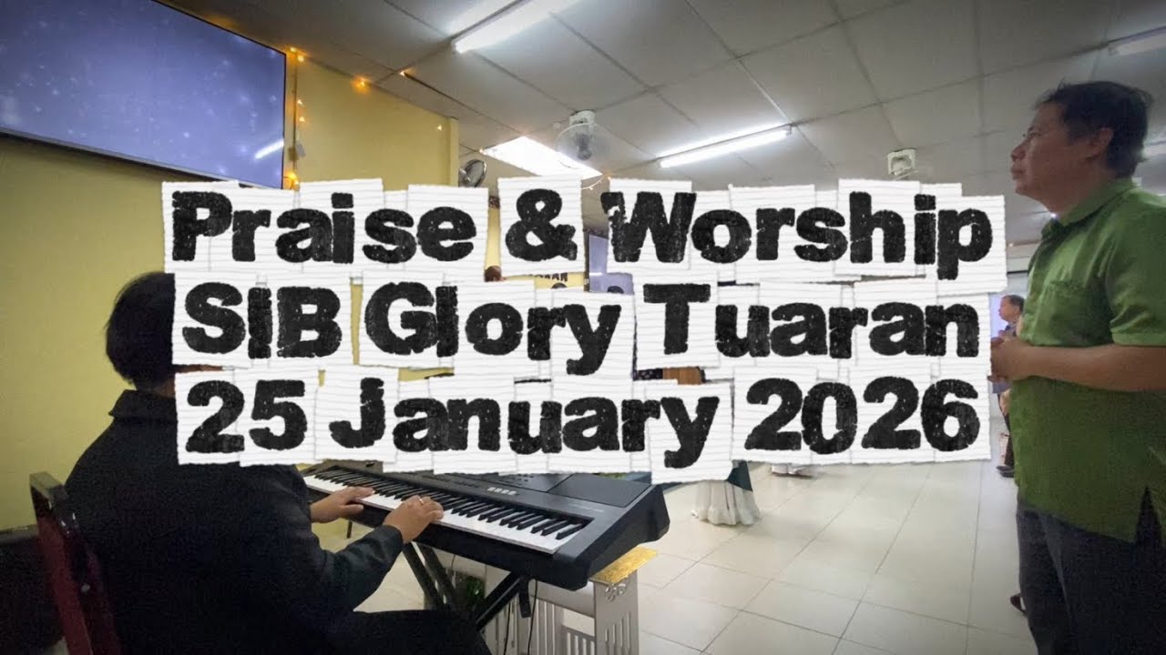 P&P | Kebaktian Ahad SIB Glory Tuaran | 25 Januari 2026