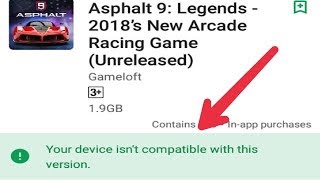 Asphalt 9 Legends || Problem Your Device Isn't Compatible with This Version screenshot 2