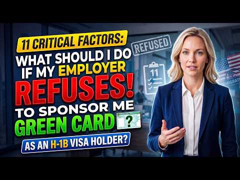 11Critical Factors:What Should I do if my Employer Refuses to Sponsor me GreenCard H-1B visa holder?