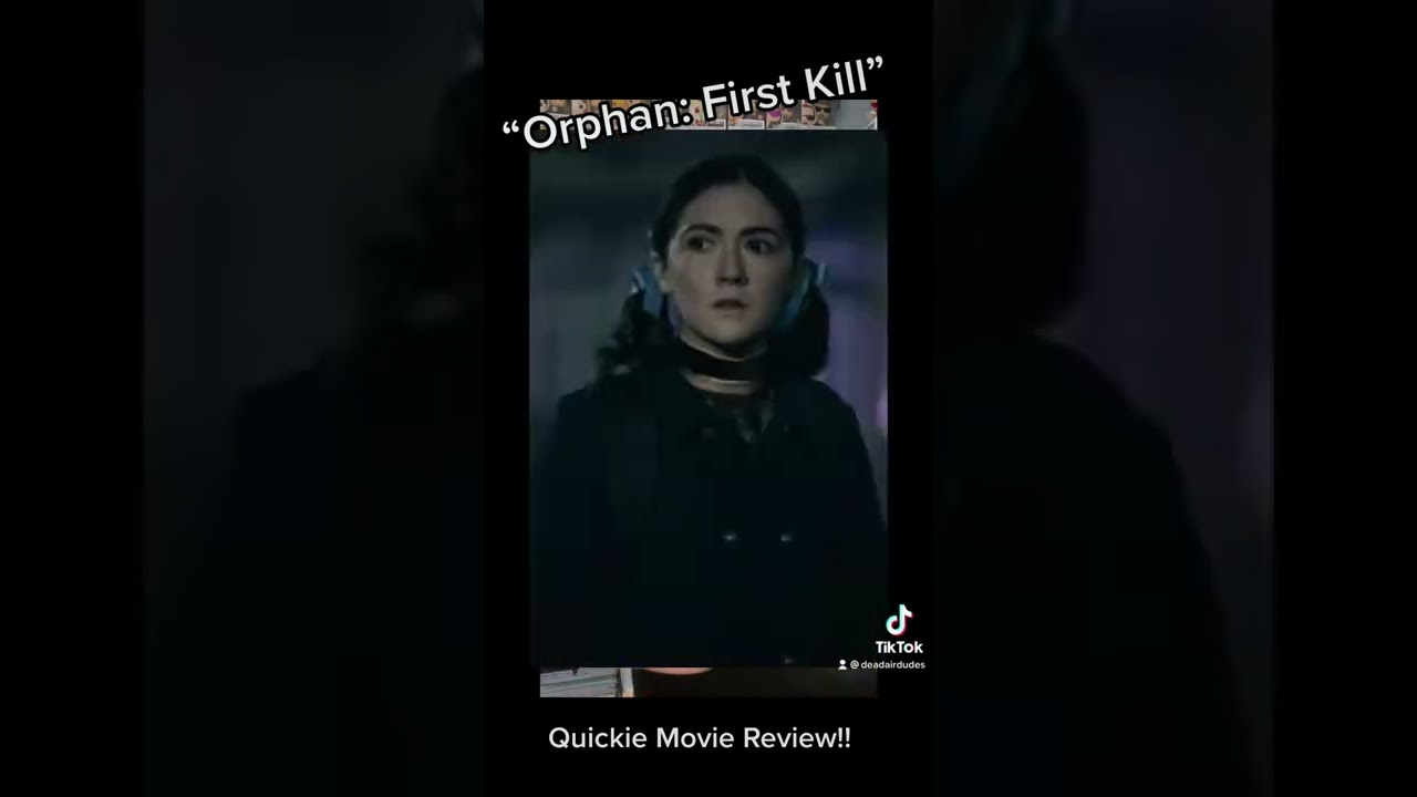 “Orphan: First Kill”- Quickie Movie Review!! 