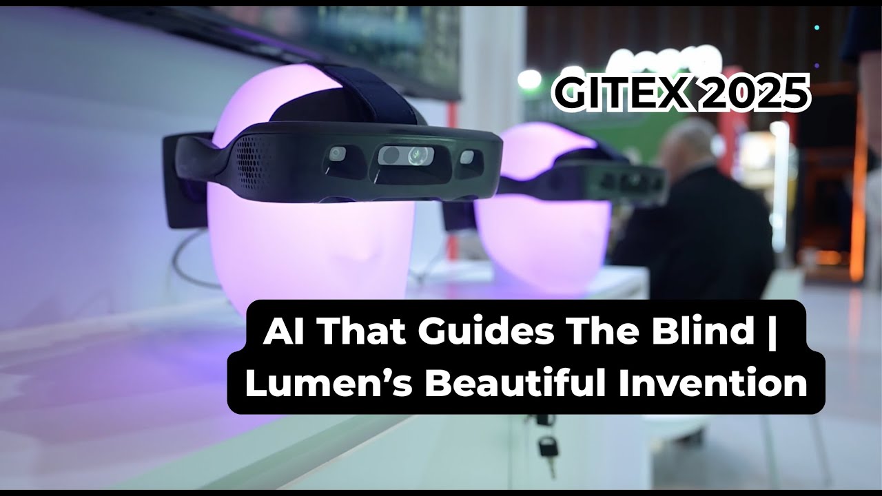AI That gives The Blind | Lumen’s Beautiful Invention 