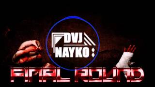 Dvj Nayko  Final Round original Mix