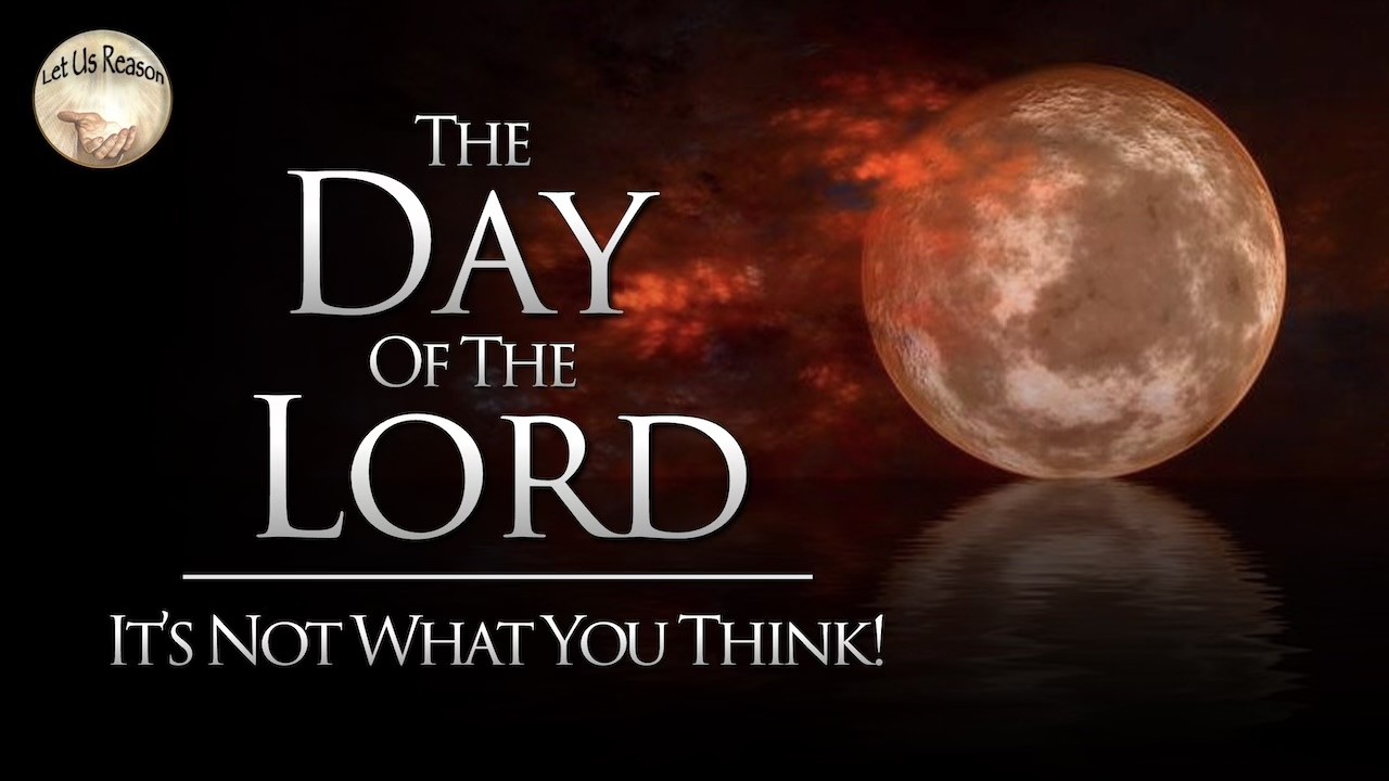 The Day of the Lord | It's Not What You Think! #dayofthelord #tribulation #millennialkingdom #bible