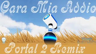 ~Cara Mia Addio Remix (Turret Opera)~Portal 2~TiffanyElectricity Remix~