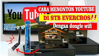 CARA MENONTON YOUTUBE DI SET TOP BOX EVERCOSS TIPE PRIME DENGAN DONGLE WIFI