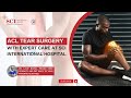 Overcome ACL Tears with Expert Care at SCI International Hospital| SCI Hospital