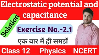 NCERT Exercise 2.1 solution Class 12 physics chapter 2 Electrostatic  by s.p.yadav