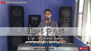 LARI PAGI || Cipt : H.Rhoma Irama Versi Andri khan