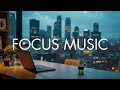 Deep Focus Music | Study &amp; Focus Music | Office Work and Focus