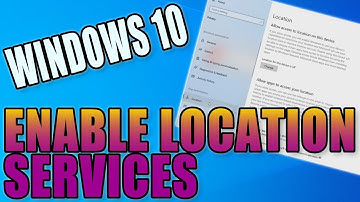 How To Enable Your Location Services On Your PC Or Laptop In Windows 10 Tutorial