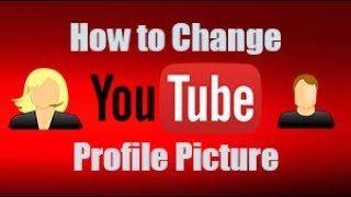 How to Change YouṪube Profile Picture