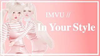 IMVU | In Your Style . collab w/ M0nys, Dacis