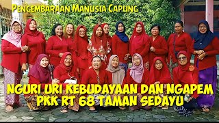 NGURI URI KEBUDAYAAN DAN NGAPEM RT 68 TAMAN SEDAYU PENGEMBARAAN MANUSIA CAPUNG