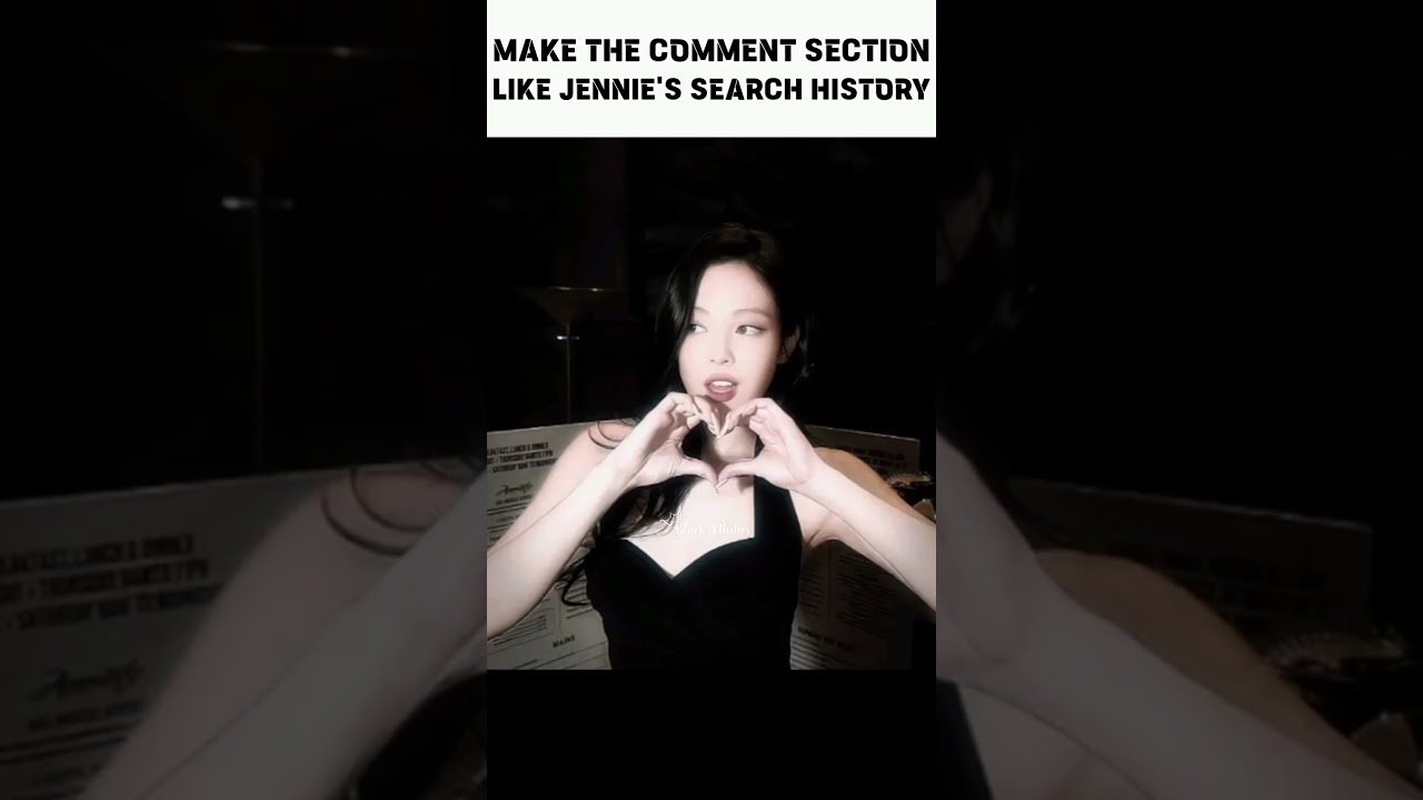 Jennie's Search history ll