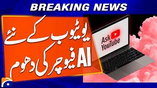 YouTube’s New Features: AI Takes Center Stage! | Breaking News | Geo News screenshot 1