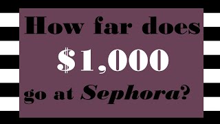 $1000 Sephora Fantasy Haul