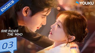 Eng Subshe Rides The Wind Ep03 Dai Gaozheng He Hua Youku