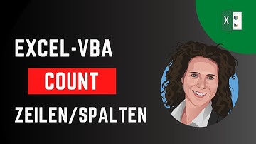 Excel VBA Zellen, Zeilen, Spalten und Tabellenblätter zählen mit der Count Eigenschaft