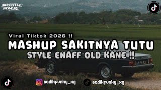 Dj Mashup Sakitnya Tutu X Mashup Enaff Style Kane Slow Reverb Viral Tiktok 2026 
