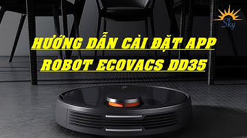 Hướng dẫn cài đặt App Ecovacs DD35