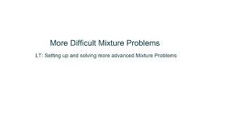 Solving more difficult mixture problems