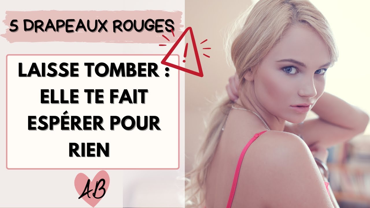 Elle vous fait ESPERER POUR RIEN : les 5 signes qu'elle vous donne de FAUX ESPOIRS