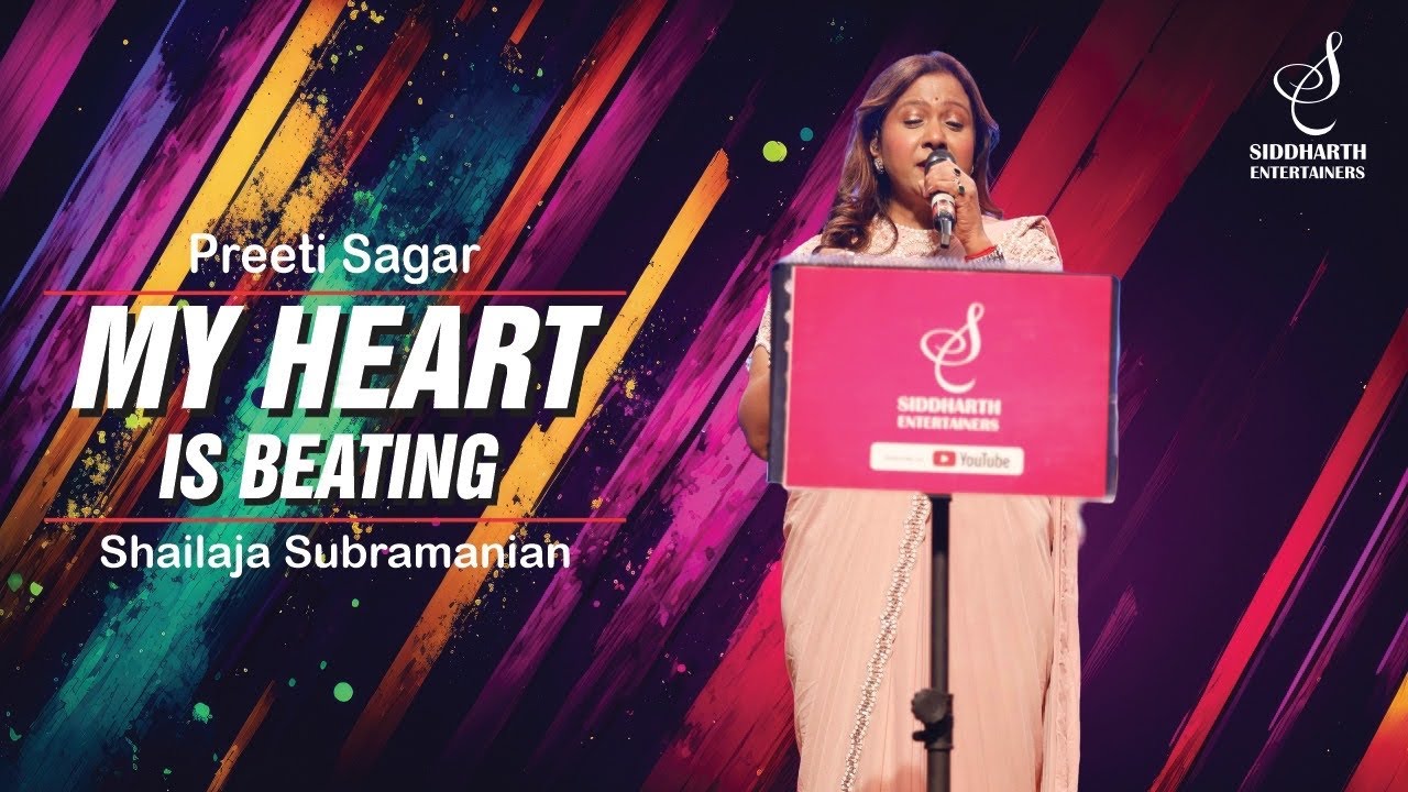 MY HEART IS BEATING | PREETI SAGAR | SHAILAJA SUBRAMANIAN | SIDDHARTH ENTERTAINERS