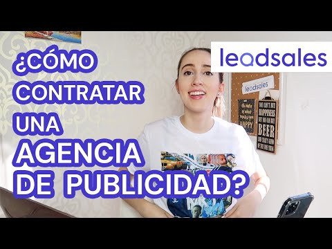 ¿CÓMO CONTRATAR UNA AGENCIA DE PUBLICIDAD? | Leadsales