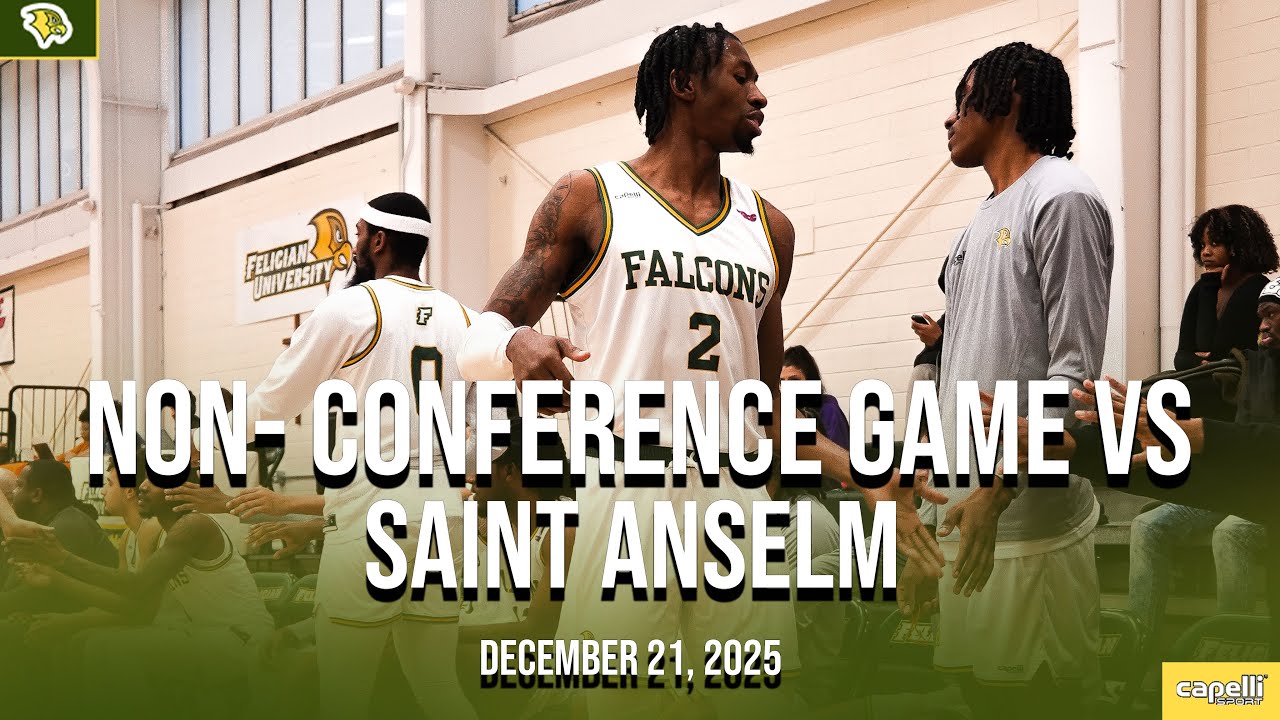 Felician Men's Basketball vs Saint Anselm Non Conference December 21 2025