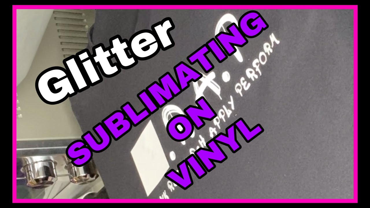 SUBLIMATING ON A WHITE GLITTER VINYL LAST MINUTE SUBLIMATION HOW TO