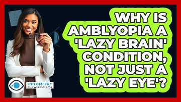 Why Is Amblyopia A 