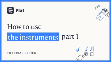 How to use the instruments on Flat (Part 1)
