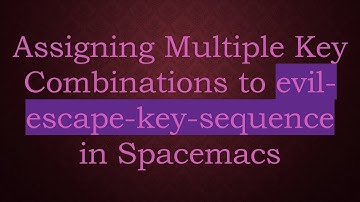 Assigning Multiple Key Combinations to evil-escape-key-sequence in Spacemacs
