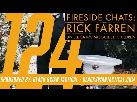 Fireside Chats 124: Rick Farren - Uncle Sam's Misguided Children